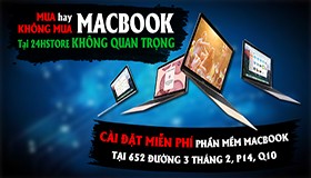 [Event] Sự kiện siêu shock – Đến ngay 24hStore cài đặt phần mềm Macbook miễn phí – Không cần quan tâm xuất xứ của máy