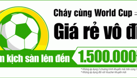 Cháy cùng World Cup – Giá rẻ vô địch