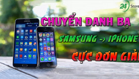 Cách chuyển danh bạ từ Samsung sang iPhone siêu đơn giản