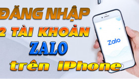 Hướng dẫn đăng nhập 2 Zalo trên iPhone cùng lúc DỄ DÀNG