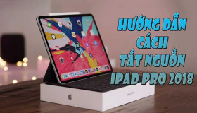 Không còn nút Home thì cách tắt nguồn iPad Pro 2018 như thế nào?