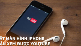 Nghe nhạc Youtube khi tắt màn hình điện thoại cực đơn giản