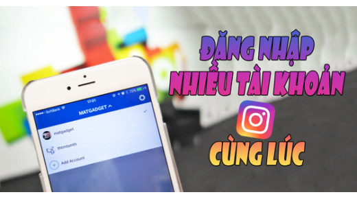 Cách đăng nhập hàng chục tài khoản Instagram cùng một lúc 