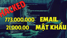 773 triệu email và 21 triệu mật khẩu đã bị hack, bạn có nằm trong số đó?