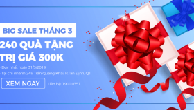 Big sale tháng 3 – tặng bộ quà tặng trị giá 300.000 đồng
