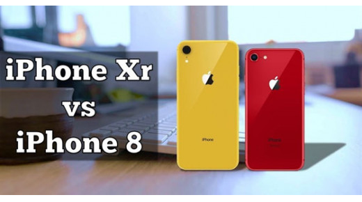 So sánh iPhone 8 và iPhone XR nên chọn mua siêu phẩm Apple nào