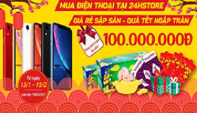 Mua điện thoại tại 24hstore - giá rẻ sập sàn - quà tết ngập tràn