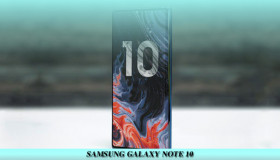 Đánh giá thông tin chi tiết Samsung Galaxy Note 10 trước thềm ra mắt
