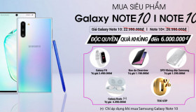 Tuần lễ vàng sắm Galaxy Note 10/10+, TẶNG Combo quà trị giá 6 Triệu Đồng
