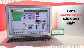 Top 6 chiếc Macbook Air giá rẻ đáng mua nhất hiện nay