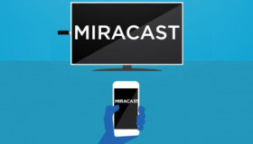 Miracast – trình chiếu màn hình thiết bị lên TV không cùng hãng