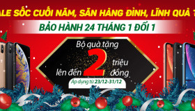 Sale sốc cuối năm, săn hàng đỉnh, lĩnh quà to