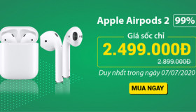 APPLE AIRPODS 2 GIÁ CHỈ 2.499.000Đ - DUY NHẤT NGÀY 07/07/2020