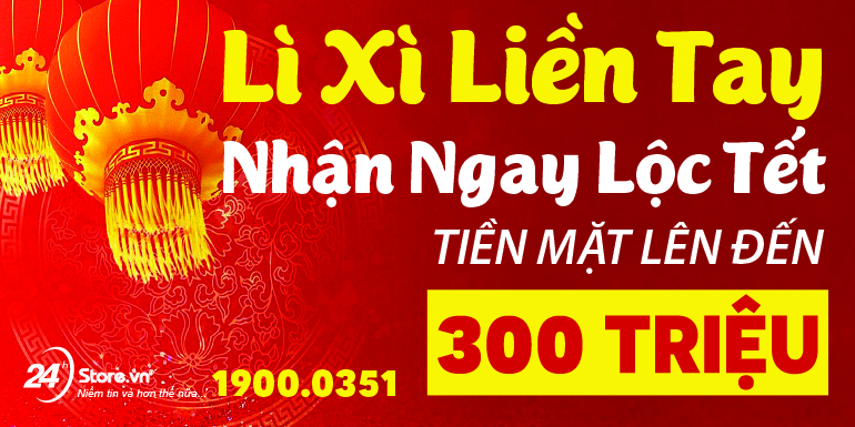 24h li xi lien tay nhan ngay loc tet