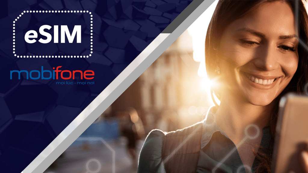 MobiFone sẽ triển khai eSIM tại Hà Nội và TP.HCM esim da co mat tai mobifone