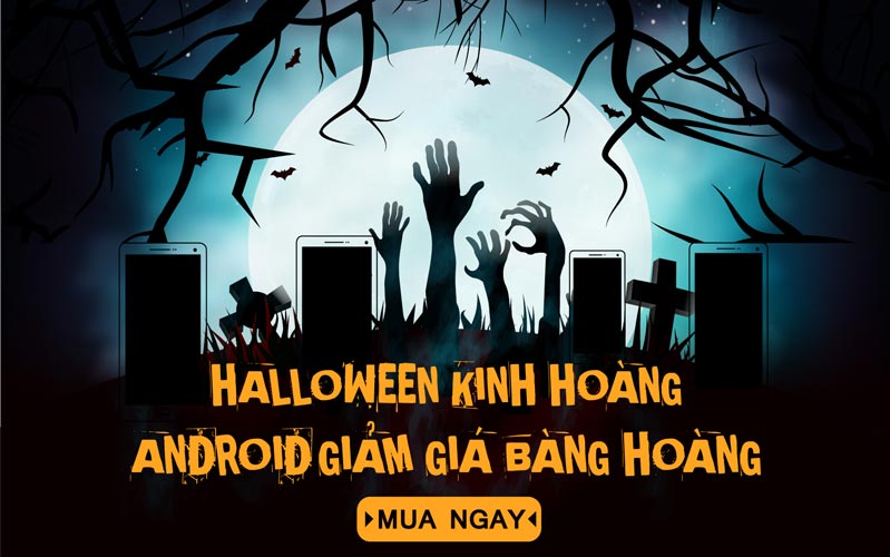 Halloween kinh hoàng - Android giảm giá bàng hoàng