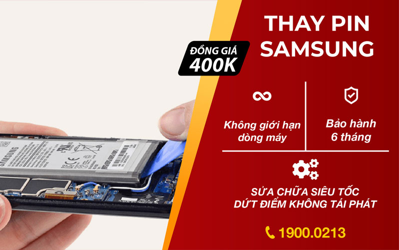 Chương trình “THAY PIN SAMSUNG ĐỒNG GIÁ 400K - BẢO HÀNH 6 THÁNG”